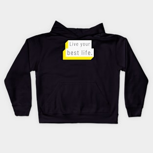 Live your best life Kids Hoodie